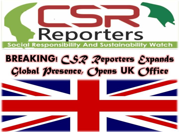 BREAKING! CSR Reporters Expands Global Presence, Opens UK Office