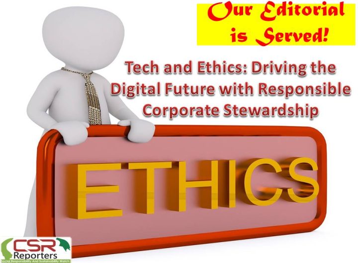 Tech and Ethics: Driving the Digital Future with Responsible Corporate Stewardship