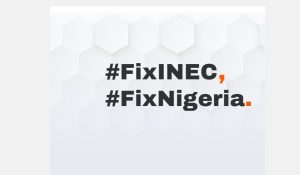 Hashtag FixINEC, FixNigeria