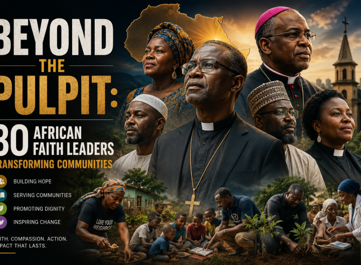 BEYOND THE PULPIT: 30 African Faith Leaders Transforming Communities