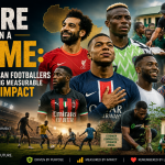 MORE THAN A GAME: 30 African Footballers Making Measurable Social Impact